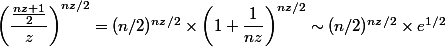 \left(\dfrac{\frac{nz+1}{2}}{z}\right)^{nz/2} = (n/2)^{nz/2} \times \left(1+\dfrac{1}{nz}\right)^{nz/2} \sim (n/2)^{nz/2} \times e^{1/2} 